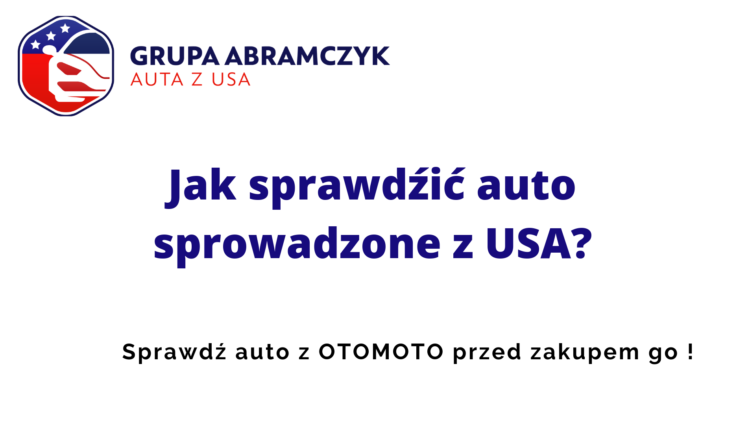 Kupujemy Auta z USA w Polsce – Jak sprawdzić pojazd ?